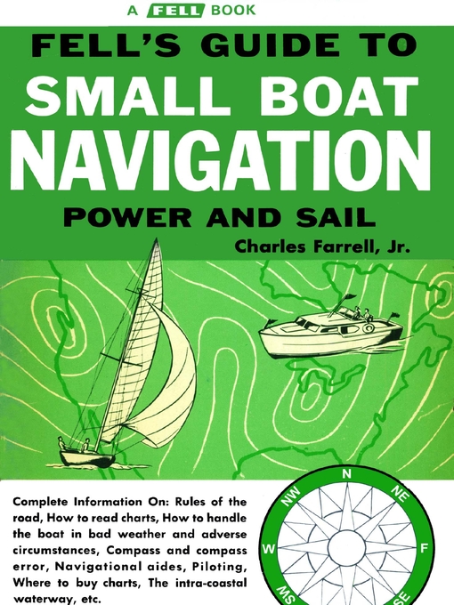 Title details for Fell's Guide to Small Boat Navigation by Charles Farrell - Available
